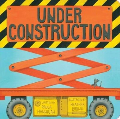Under Construction - Board book By Hannigan, Paula - GOOD
