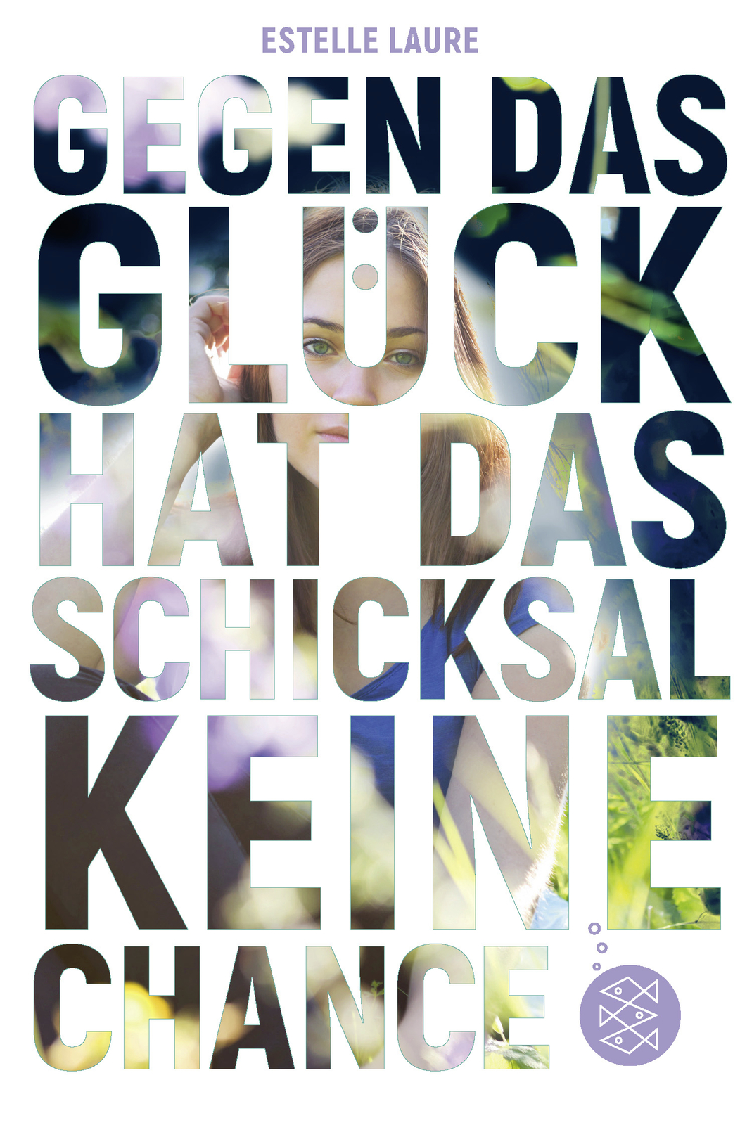 Thumbnail - Estelle Laure; Sophie Zeitz / Gegen Das Glück Hat Das Schicksal Keine