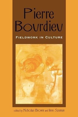 Pierre Bourdieu: Fieldwork in Culture by Nicholas Brown (English) Paperback Book