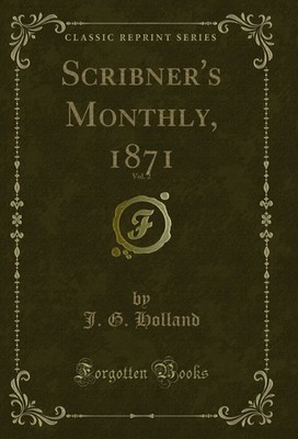 Scribner's Monthly, 1871, Vol. 2 (Classic Reprint)