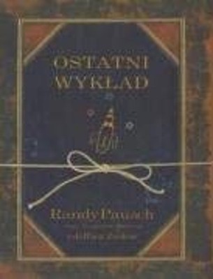 Ostatni wyklad Randy Pausch