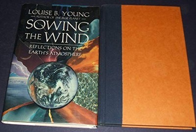Sowing the Wind : Reflections on the Earth's Atmosphere Louise B.