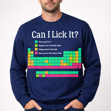 Can I Lick It Periodic Table Funny Chemistry Teacher Student Unisex Sweatshirt