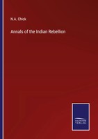 N. A. Chick | Annals Of The Indian Rebellion | Taschenbuch | Englisch (2022)