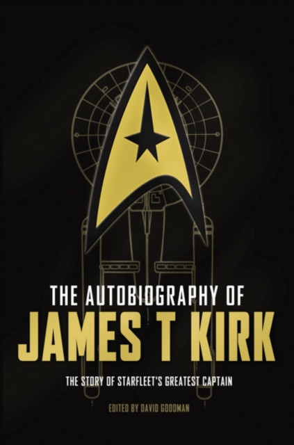 The Autobiography of James T. Kirk by David A. Goodman (Paperback Book)