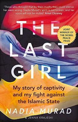 The Last Girl: My Story of Captivity , by Murad, Nadia, New Book