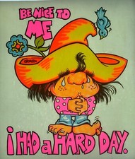 Original Vintage Be Nice To Me I Had A Hard Day Iron On Transfer DAYGLO