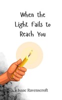 Isaac Ravenscroft | When The Light Fails To Reach You | Taschenbuch | Englisch