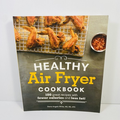 Healthy Air Fryer Cookbook by Dana Angelo White Large Paperback Food