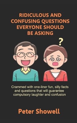 Ridiculous and Confusing Questions Everyone Should be Asking: Funny wordplay, ge