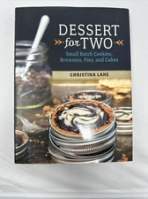Dessert For Two: Small Batch Cookies, Brownies, Pies, and Cakes Christina Lane