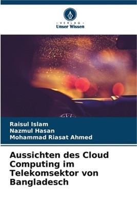 Aussichten des Cloud Computing im Telekomsektor von Bangladesch (Paperback or So