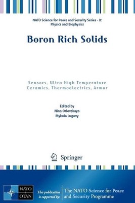 Boron Rich Solids: Sensors, Ultra High Temperature Ceramics, Thermoelectrics, Ar