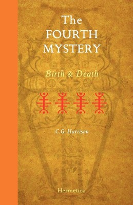 The Fourth Mystery Birth and Death C. G. Harrison Taschenbuch Englisch 2007
