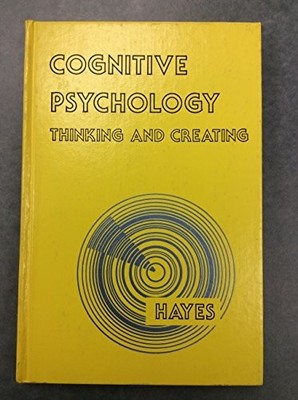 COGNITIVE PSYCHOLOGY: THINKING AND CREATING (THE DORSEY By John R. Hayes *VG+*