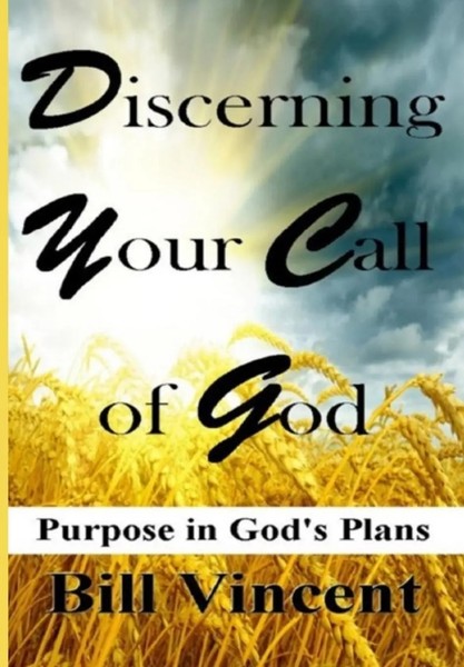 Discerning Your Call Of God | Purpose In God's Plan | Bill Vincent | Englisch-image
