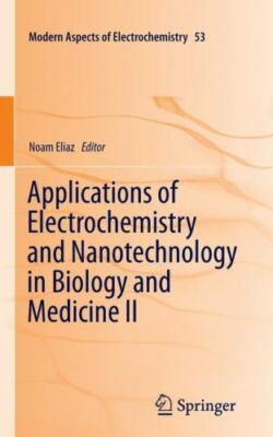 Applications of Electrochemistry and Nanotechnology in Biology and Medicine 2...