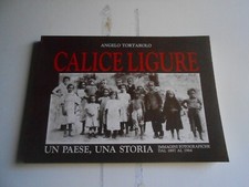 CALICE LIGURE UN PAESE UNA STORIA IMMAGINI FOTOG.DAL 1897 AL 1964-ED.LIGURIA1995