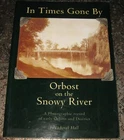 Deborah Hall: In Times Gone by. ORBOST on the SNOWY RIVER - photographic record