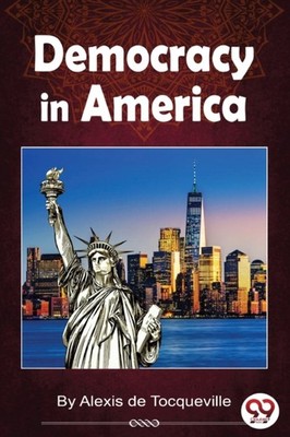 Democracy in America by Alexis De Tocqueville (Paperback Book)