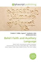 Frederic P. Miller (U. A.) | Bahá'í Faith And Auxiliary Language | Taschenbuch