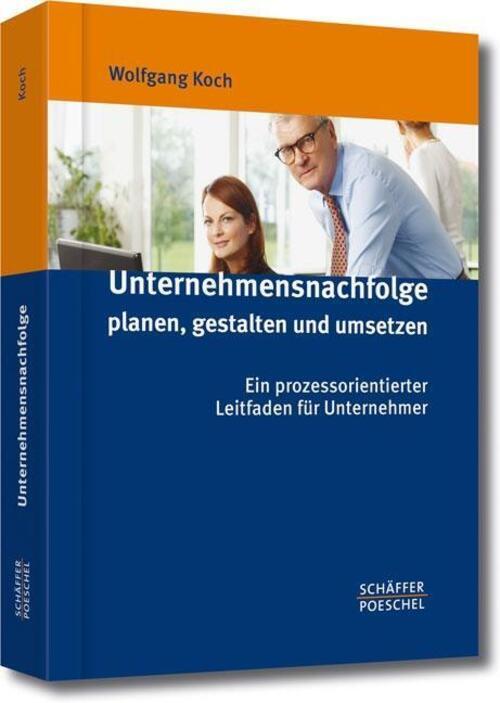 Thumbnail - Unternehmensnachfolge Planen, Gestalten Und Umsetzen | Wolfgang Koch |