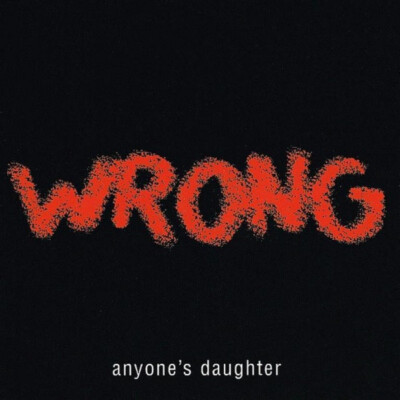 ANYONE'S DAUGHTER - Wrong  [Special Edition] CD