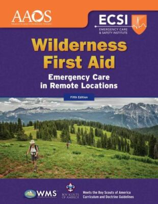 Wilderness First Aid: Emergency Care in Remote Locations: Emergency Care in Remo