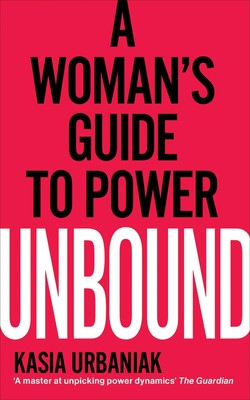 Unbound | A Woman's Guide To Power | Kasia Urbaniak | Taschenbuch | Vermilion