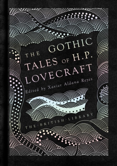 The Gothic Tales of H. P. Lovecraft by H. P. Lovecraft (Hardback Book)