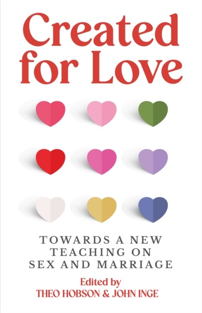 Created For Love : Towards A New Teaching On Sex And Marriage Theo Hobson - Image 4