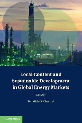 Local Content and Sustainable Development in Global Energy Markets by Damilola S