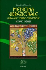 LIBRO MEDICINA VIBRAZIONALE - GUIDA ALLE TERAPIE ENERGETICHE - RICHARD GERBER
