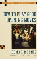 How to Play Good Opening Moves by Mednis, Edmar