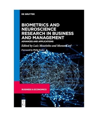 Biometrics and Neuroscience Research in Business and Management: Advances and Ap