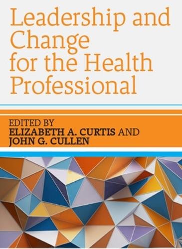 Leadership and Change for the Health Professional by Elizabet... - 9780335261406