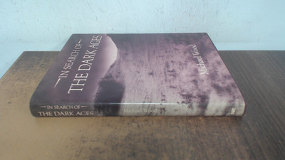 			In Search of the Dark Ages, Wood, Michael, BBC Books, 1981, Hardc		