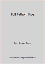 Full Fathom Five by John Stewart Carter