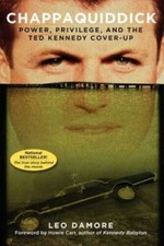 Chappaquiddick: Power, Privilege, and the Ted Kennedy Cover-Up - VERY GOOD