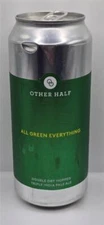 Craft Beer Can Other Half Brewing Company All Green Everything Triple IPA DDH