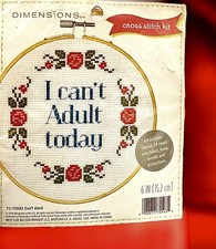 Dimensions Cross Stitch Kit "I Can  t Adult Today" includes hoop. New in package