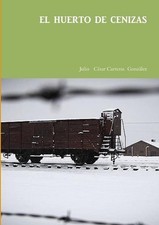 El Huerto de Cenizas Versin Final by Julio C?sar Carreras Gonz?lez (Spanish) Pap