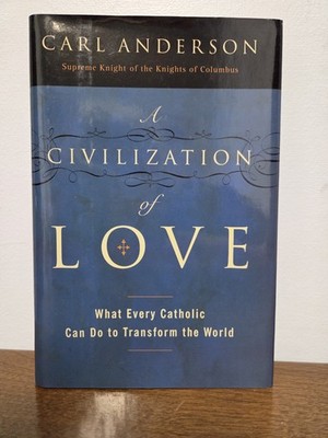 ''Civilization Of Love: What Catholics Can Do To Transform World'' - Hardcover