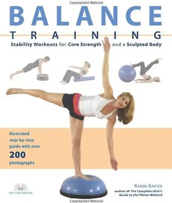 Balance Training: Stability Workouts for Core Strength and a Sculpted Body - Kar