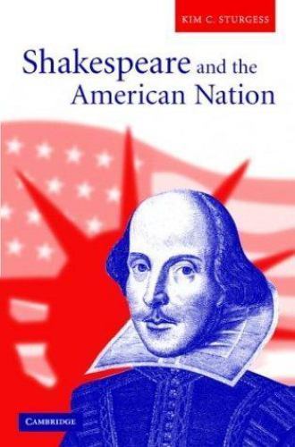 Shakespeare American Nation Kim C. Sturgess Hardcover Cambridge U… 9780521835855