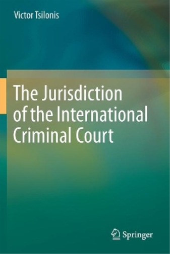 Thumbnail - Victor Tsilonis The Jurisdiction Of The International Criminal Cou