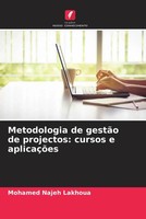 Mohamed Najeh Lakhoua | Metodologia De GestãO De Projectos: Cursos E AplicaçõEs