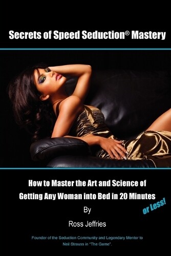 Ross Jeffries Secrets of Speed Seduction Mastery (Tascabile)