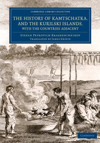 The History of Kamtschatka, and the Kurilski Islands, with the Countries Adjace…