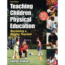 Teaching Children Physical Education - 3rd Edition: Becoming a Master Teache...